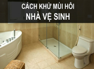 21 Cách khử mùi hôi nhà vệ sinh không thể đơn giản hơn